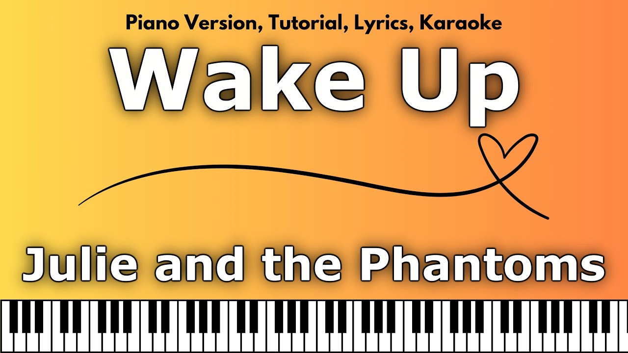 Julie and the Phantoms - Wake Up (Piano Version, Tutorial, Lyrics, Karaoke)