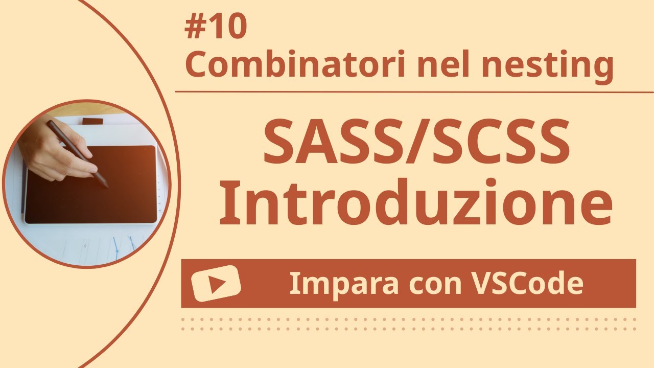 [Impara con VSCode] Introduzione a SASS/SCSS #10 Combinatori nel nesting