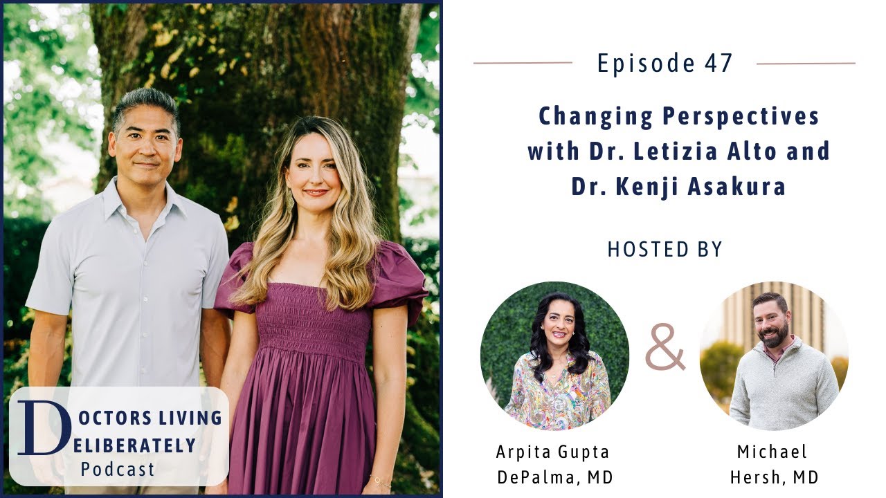 47. Changing Perspectives with Dr. Letizia Alto and Dr. Kenji Asakura