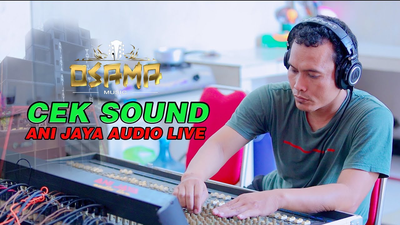 CEK SOUND TEMAN - OSAMA MUSIK - ANIJAYA AUDIO LIVE - NOVAL PRODUCTION