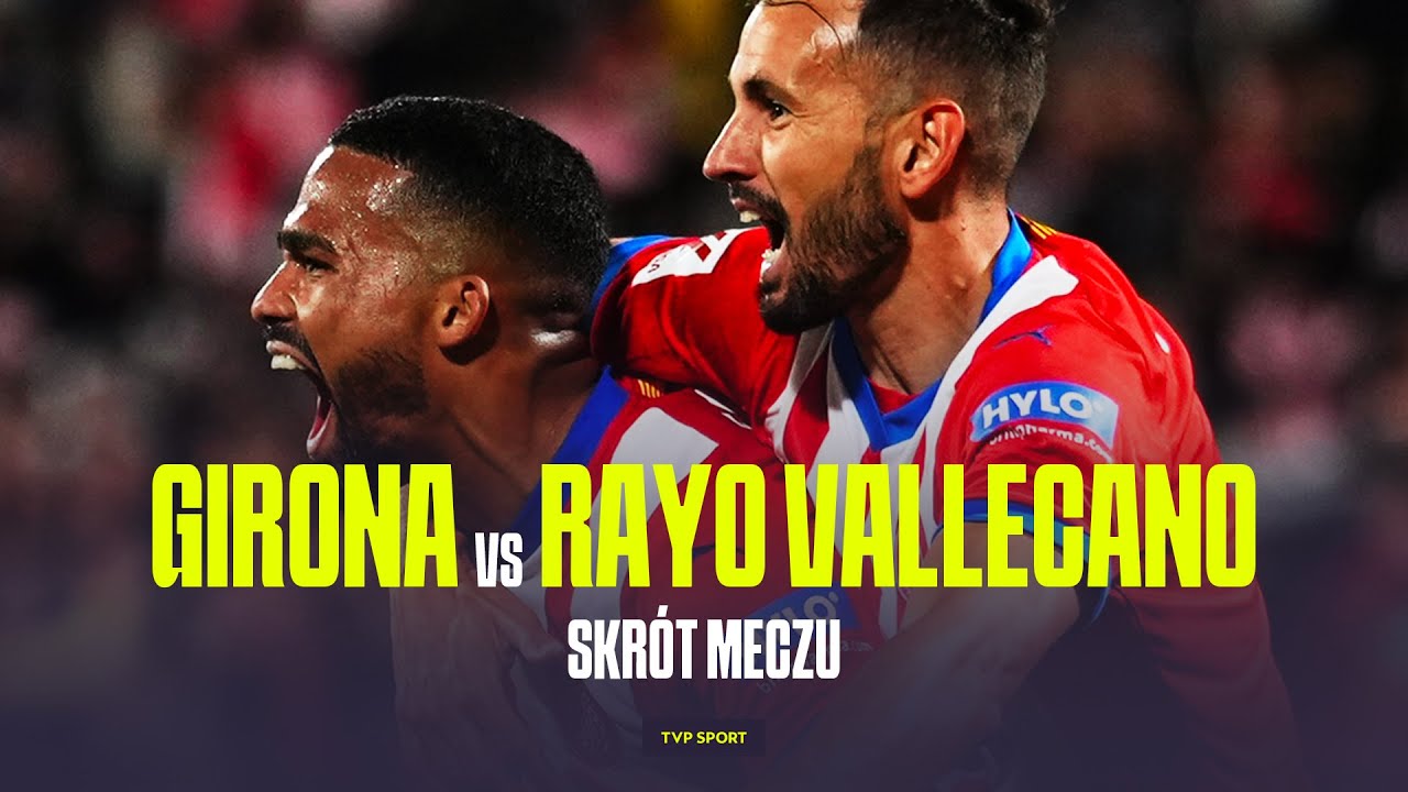 PUCHAR KR&Oacute;LA: GIRONA - RAYO VALLECANO, LIDER LA LIGA NIE ZWALNIA TEMPA | 1/8 FINAŁU | SKR&Oacute;T