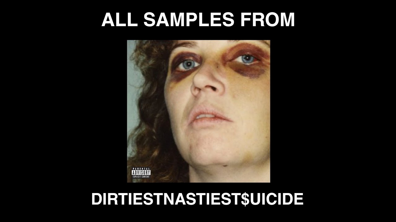 All Samples From DIRTIESTNASTIESTSUICIDE