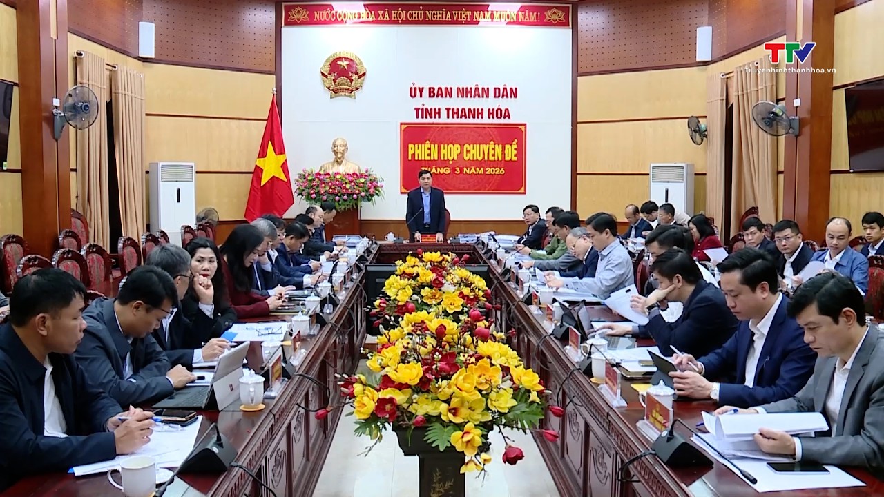 Phiên họp chuyên đề Ủy ban Nhân dân tỉnh tháng 3/2026 | Truyền hình Thanh Hóa