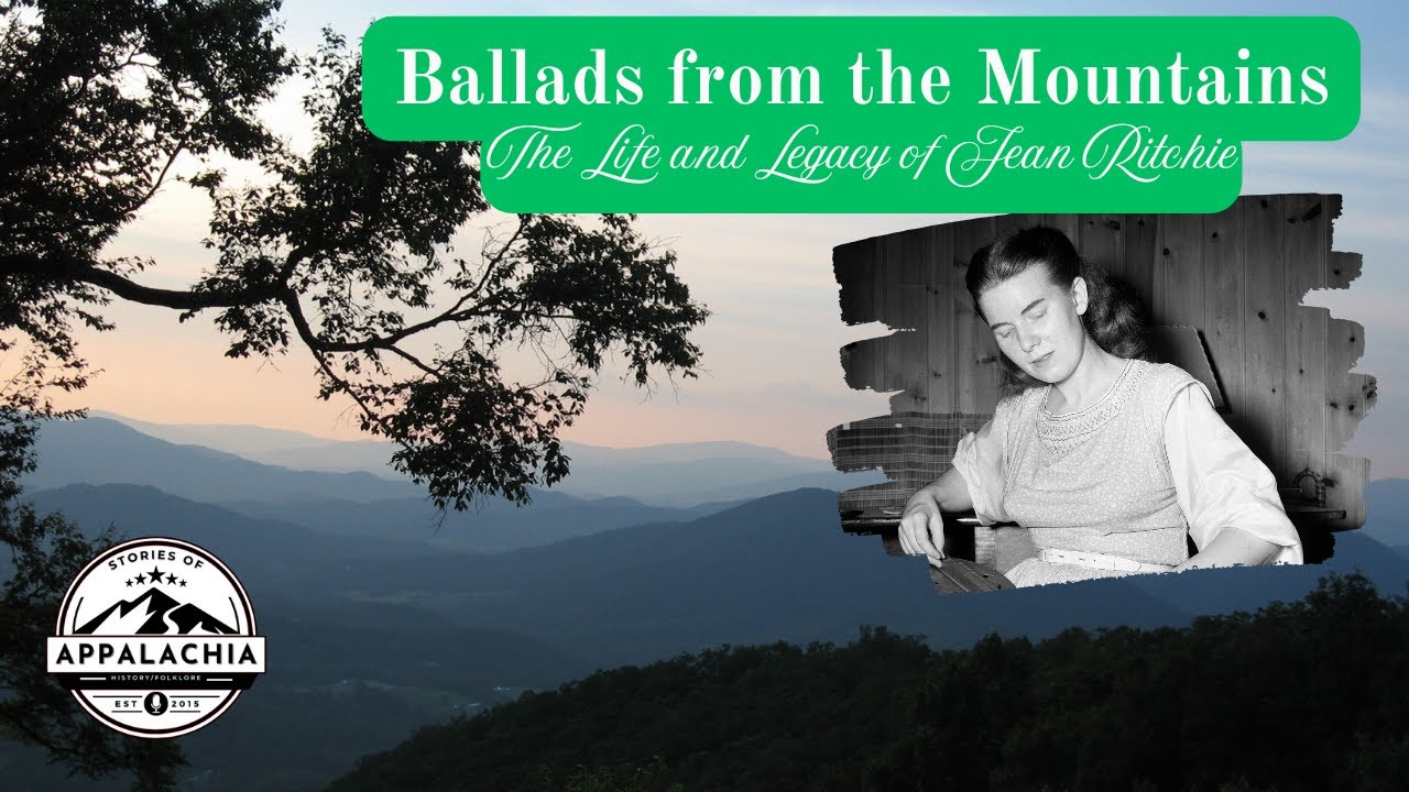Ballads From the Mountains: The Life and Legacy of Jean Ritchie