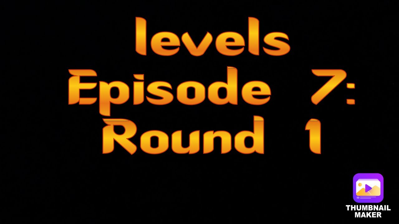 Levels episode 7: Round 1 