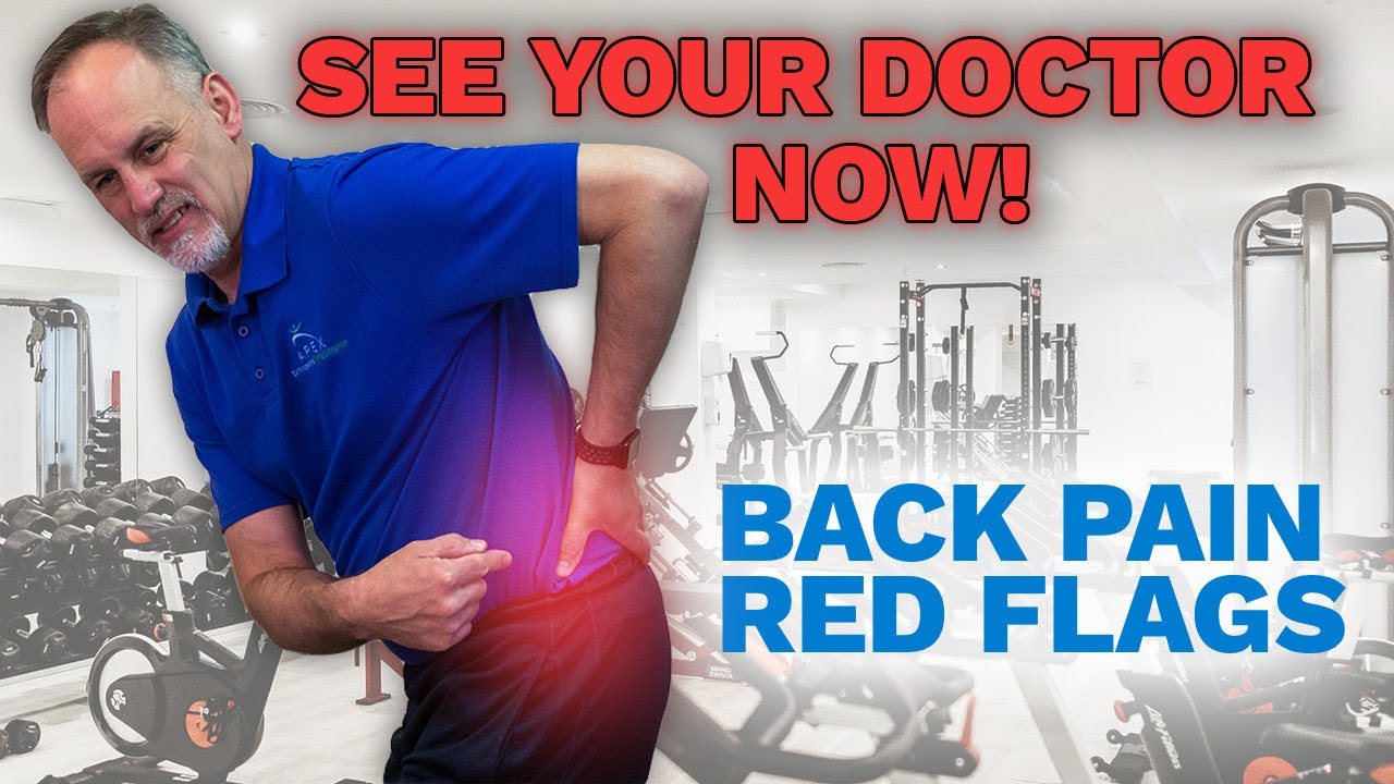 See your doctor NOW! (BACK PAIN).  Understand red flags for lower back pain