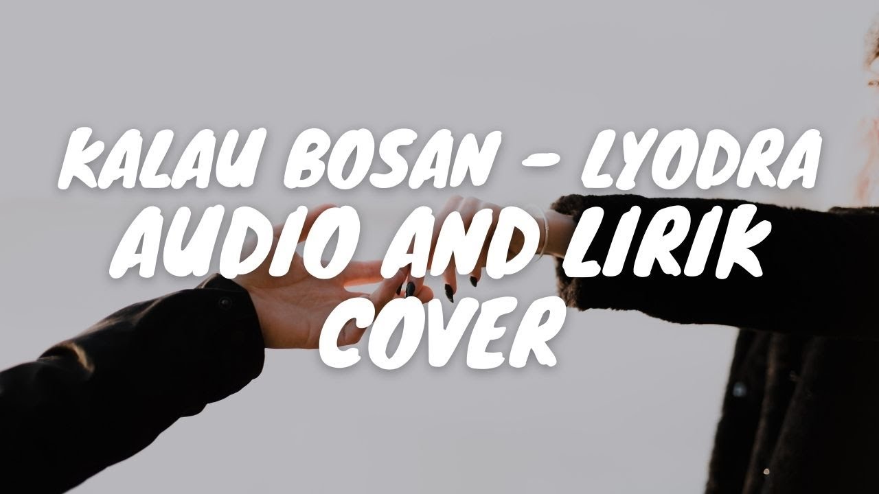KALAU BOSAN  - LYODRA (Lirik) @Metha Zulia (cover)