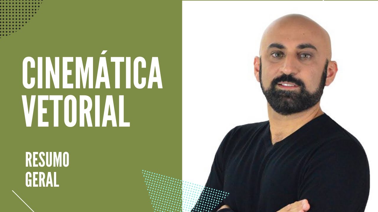 Cinemática Vetorial   - Resumo Geral