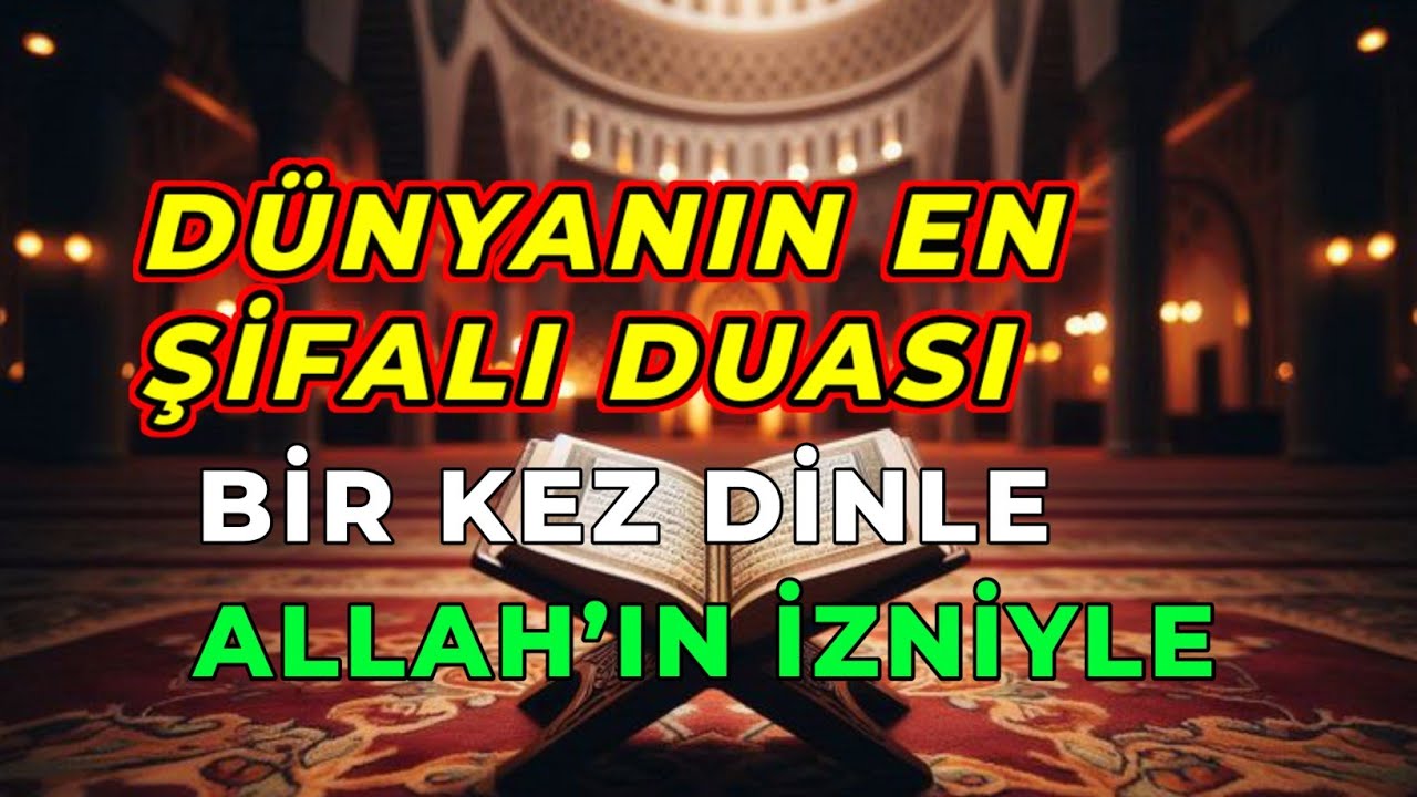 Bu Duayı Bir Kez Dinle | Allah’ın İzniyle Şifa 