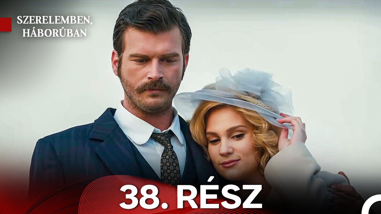 Szerelemben Haboruban 38. Rész (Magyar Szinkron)