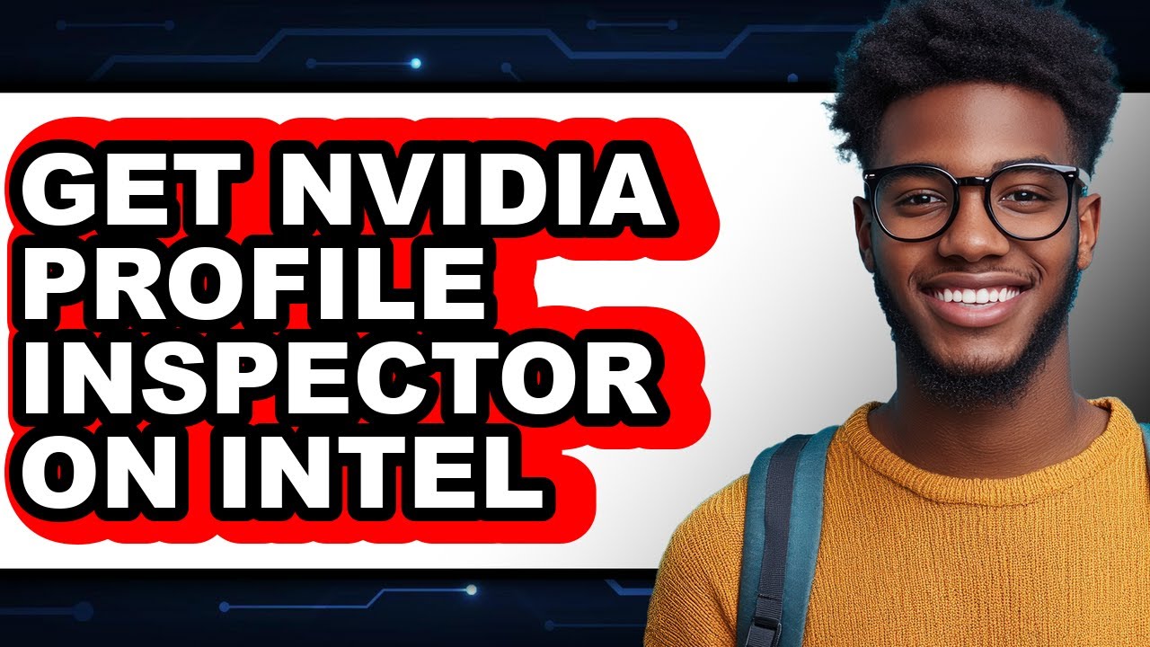 How to Get Nvidia Profile Inspector on Intel - Step by Step