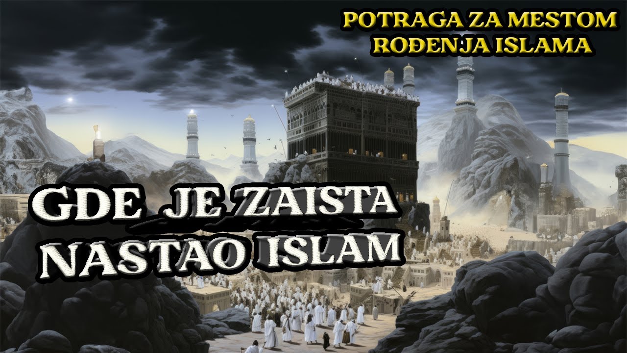 GDE JE ZAISTA NASTAO ISLAM? - ARHEOLO&Scaron;KA POTRAGA ZA PRVIM CENTROM ISLAMA
