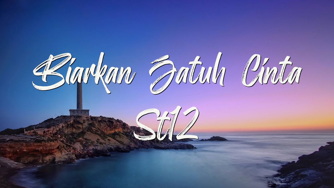 St12 - Biarkan jatuh cinta | Lyrics Lagu