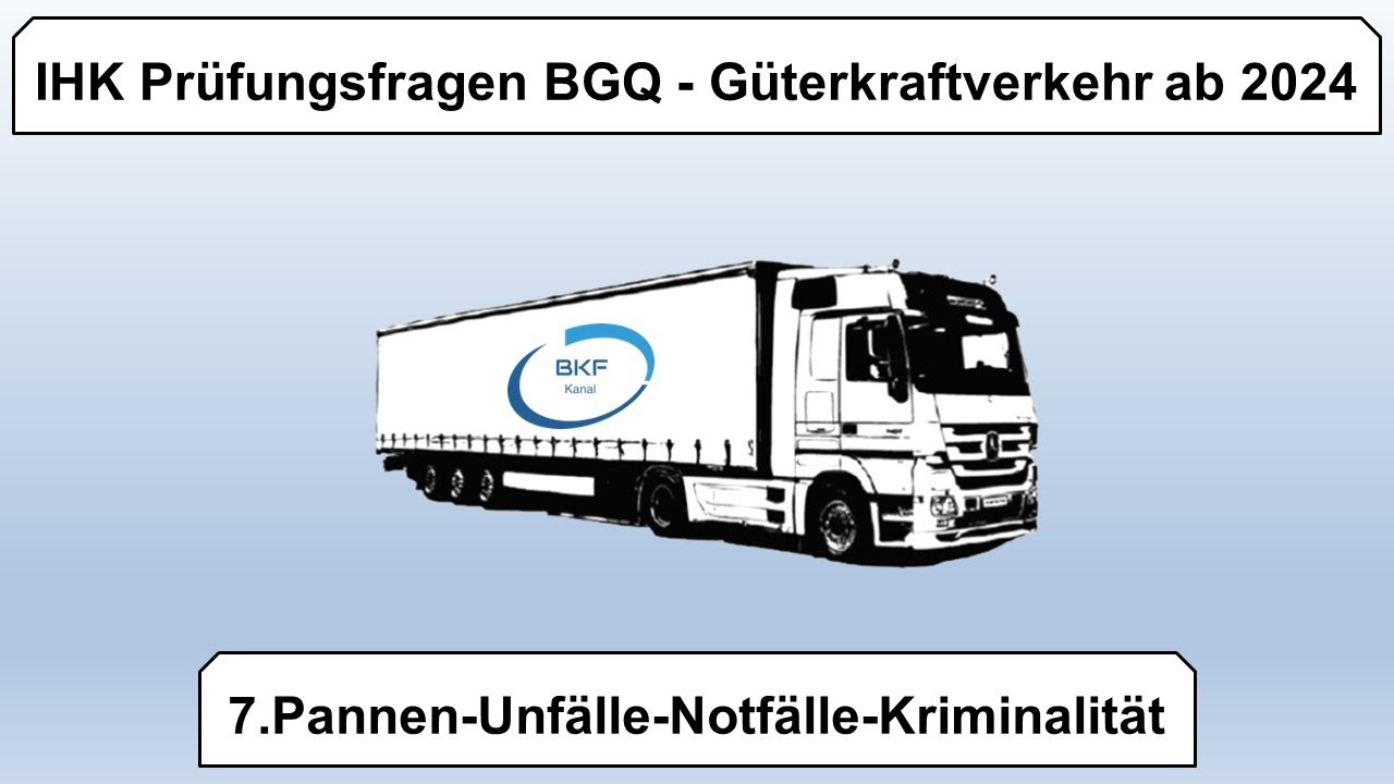 7. IHK Prüfungsfragen BGQ - Pannen - Unfälle - Notfälle - Kriminalität ab 2024