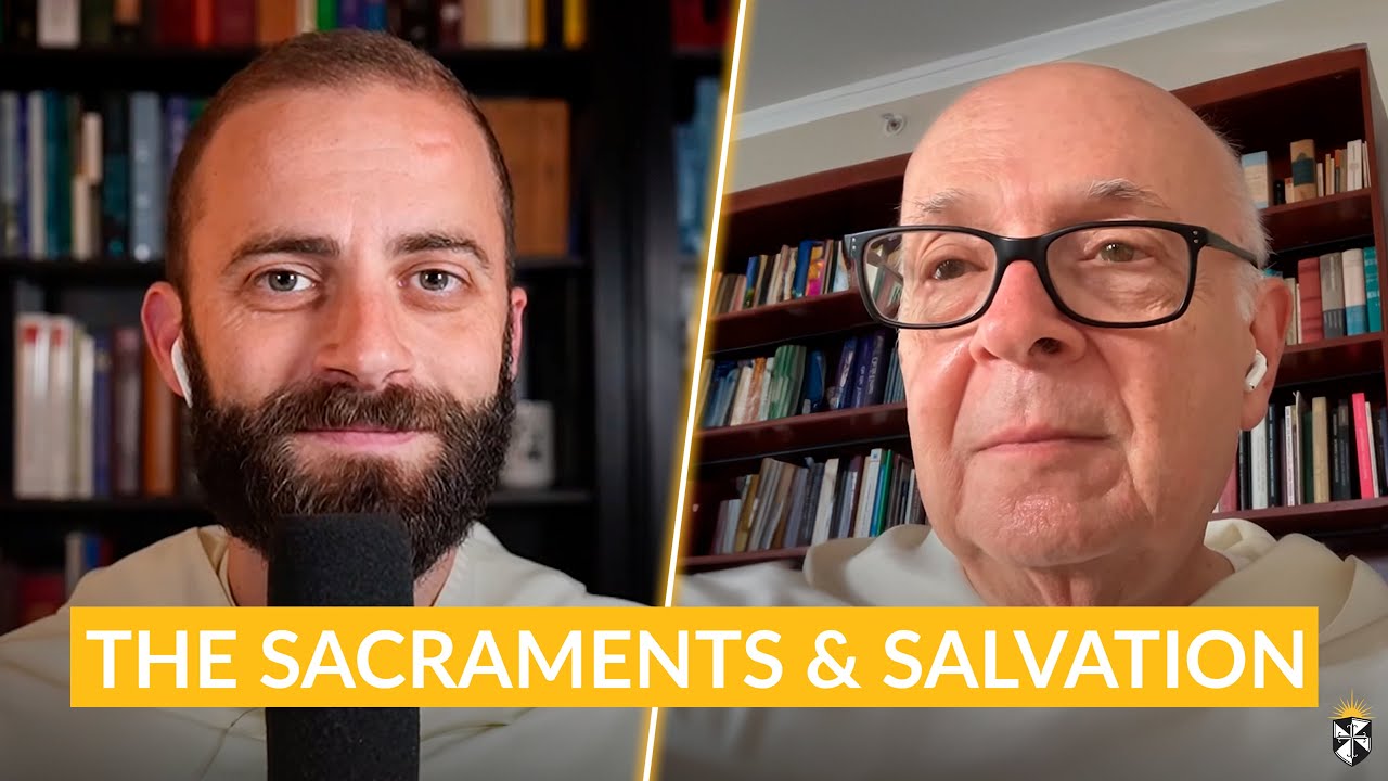 The Sacraments and Salvation w/ Fr. Gregory Pine, O.P. & Fr. Romanus Cessario, O.P.