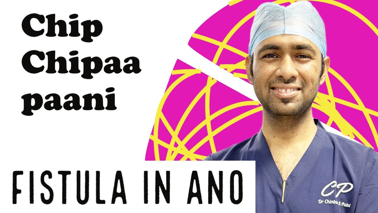Chip chipaa paani after FISTULA SURGERY I recovery I dressing ?