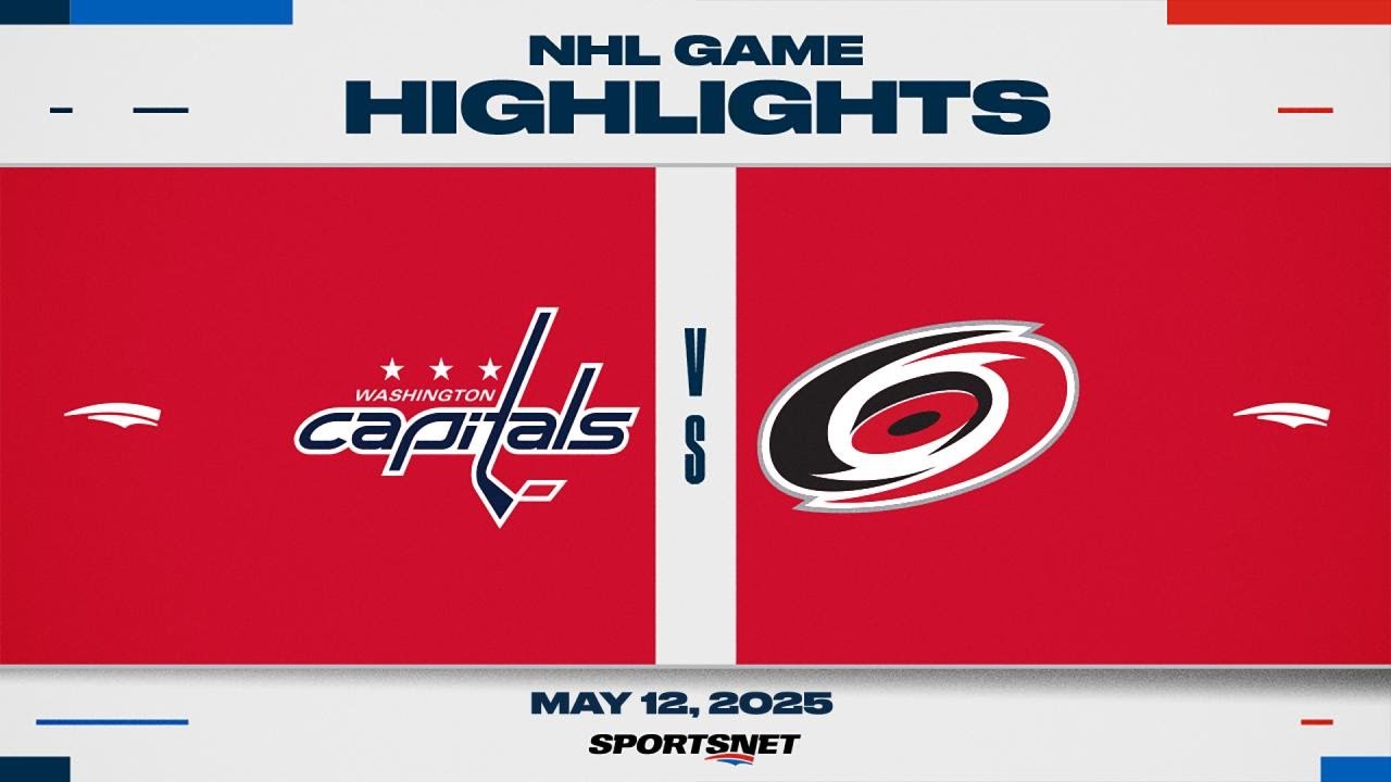 NHL Game 4 Highlights | Hurricanes vs. Capitals - May 12, 2025