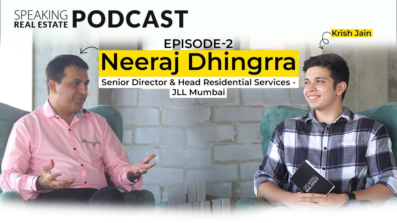 Ep #2 |  Story of Mr. Neeraj Dhingrra  | JLL Mumbai Senior Director & Head of Residential Services.
