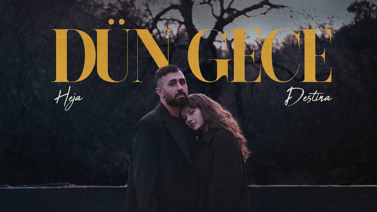 Heja & Destina - D&uuml;n Gece (Official Video)