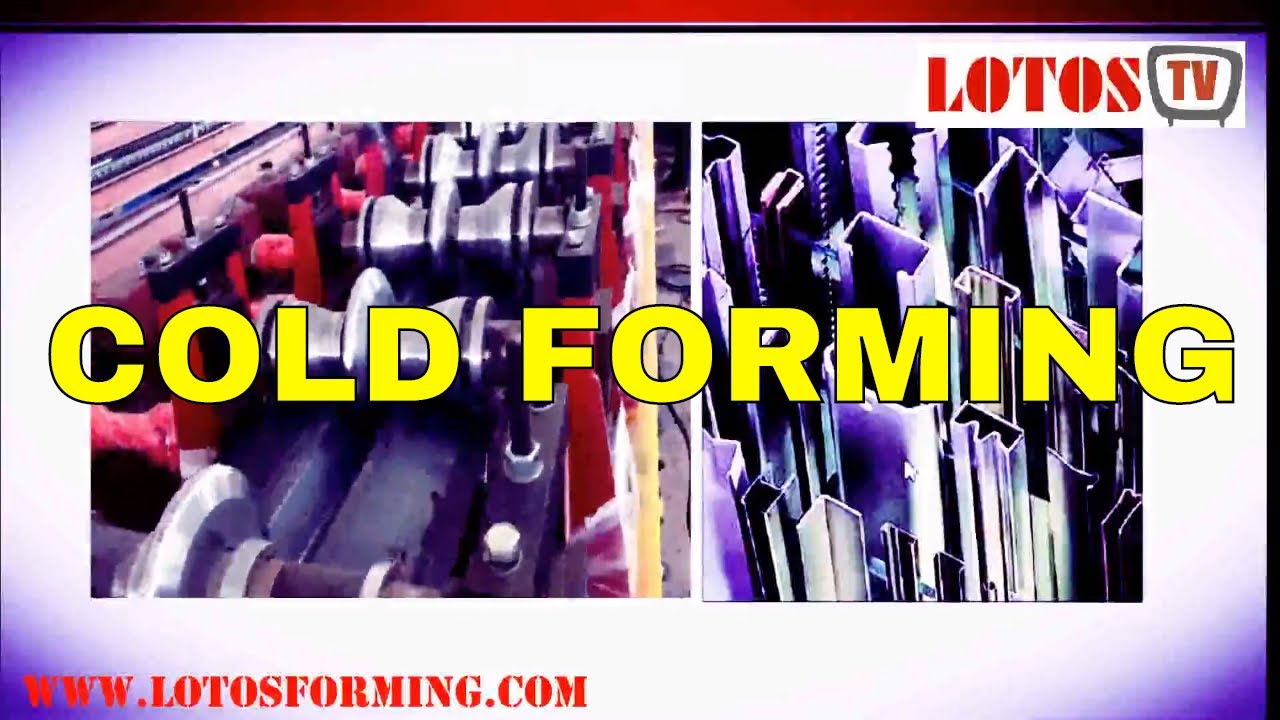 【COLD FORMING 】: Cold roll process | Roll forming process