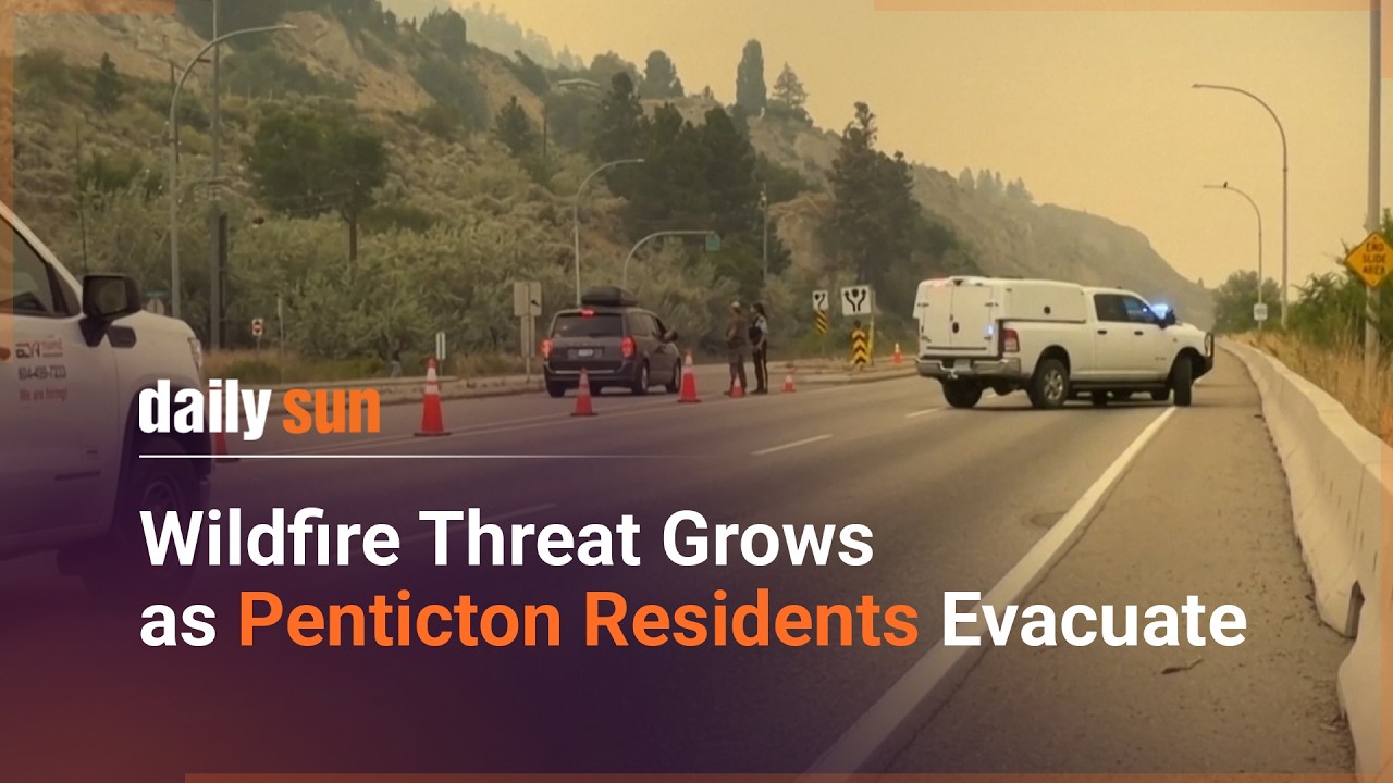 Bald Range Wildfire Sparks Evacuations in Penticton, British Columbia | Daily Sun