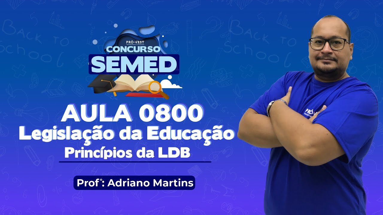 AULA 0800 - PRINC&Iacute;PIOS NA LDB. PROFESSOR: ADRIANO MARTINS.