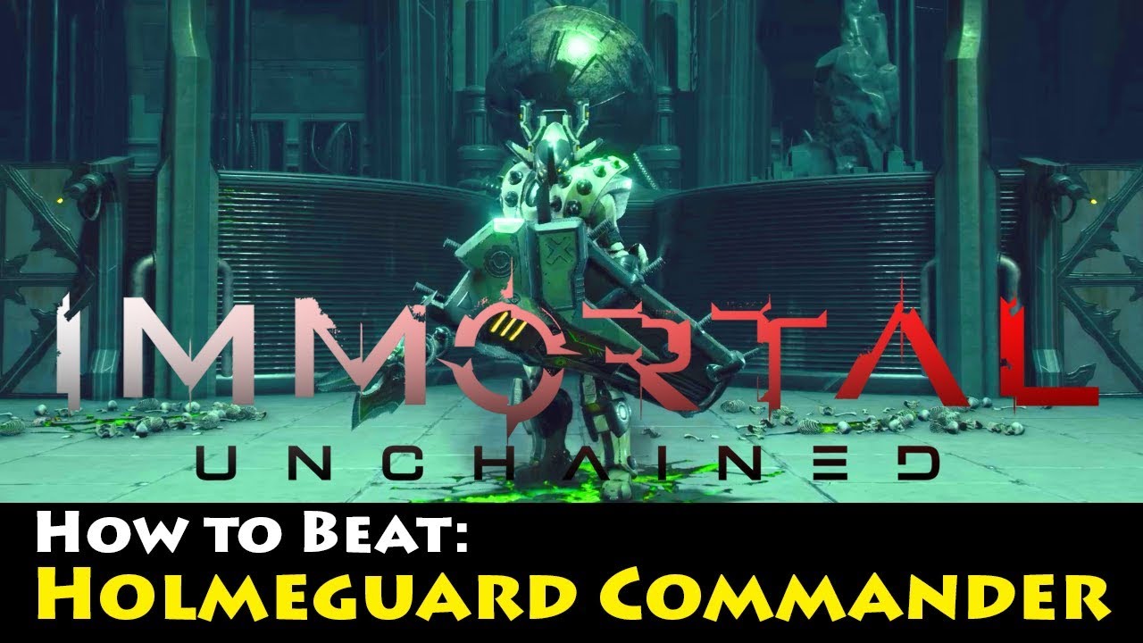 IMMORTAL: UNCHAINED - Holmeguard Commander Boss Guide