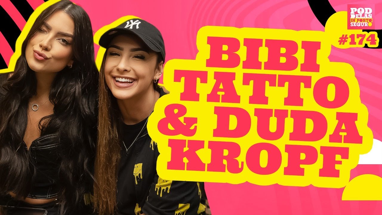 BIBI TATTO E DUDA KROPF - PODDELAS #174