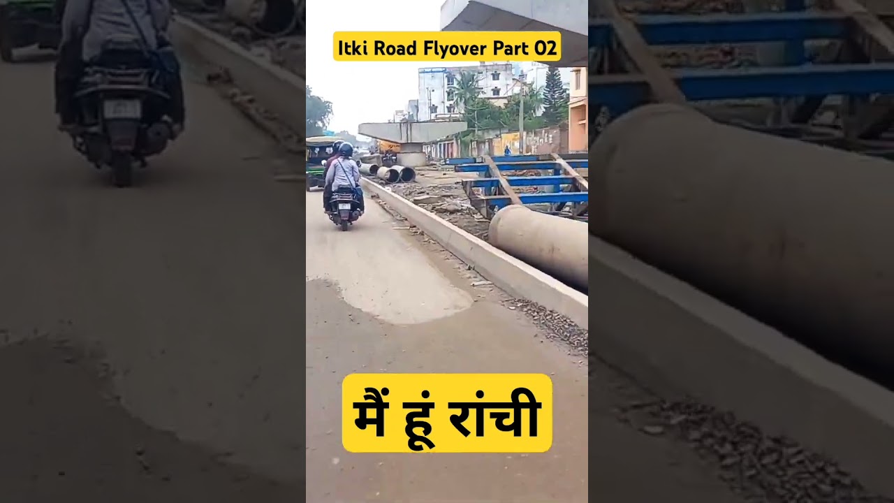 Itki Road Flyover P02 #azhaneqbal #ranchiflyover #ranchiupdates #raturoad @azhaneqbal @azhansir