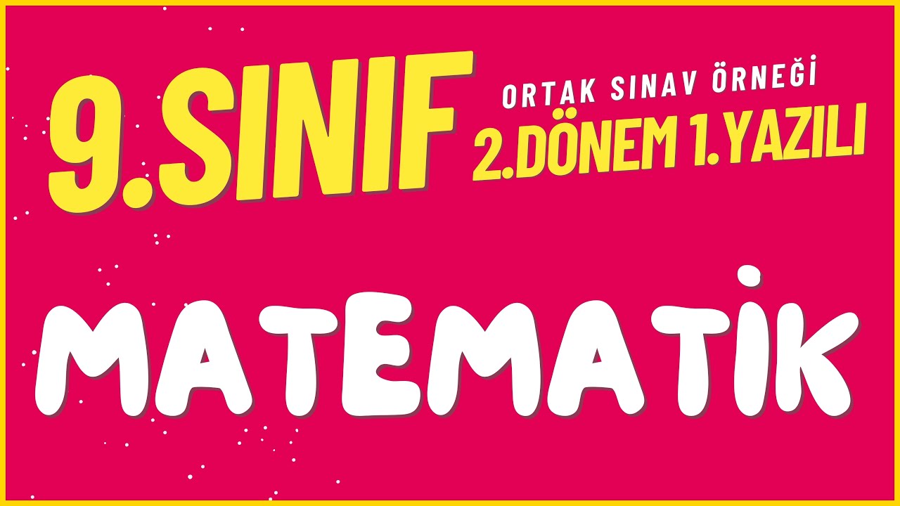 9. Sınıf MATEMATİK 2. Dönem 1. Yazılı Ortak Sınav Örneği ❗#2024