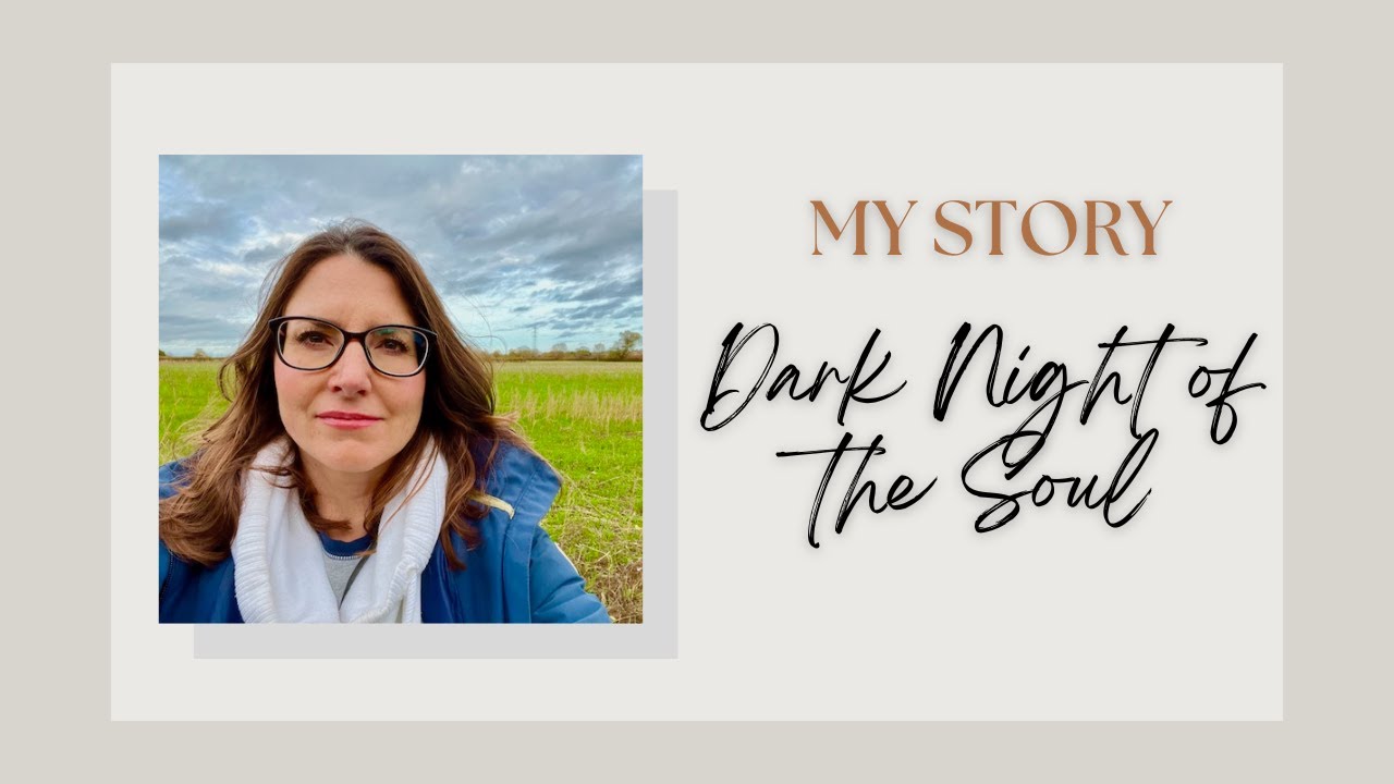 My Dark Night of the Soul experience & how to tell if you are going through one