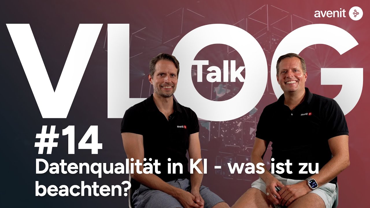 Datenqualität in KI - was bedeutet das? avenit Vlog Episode #14
