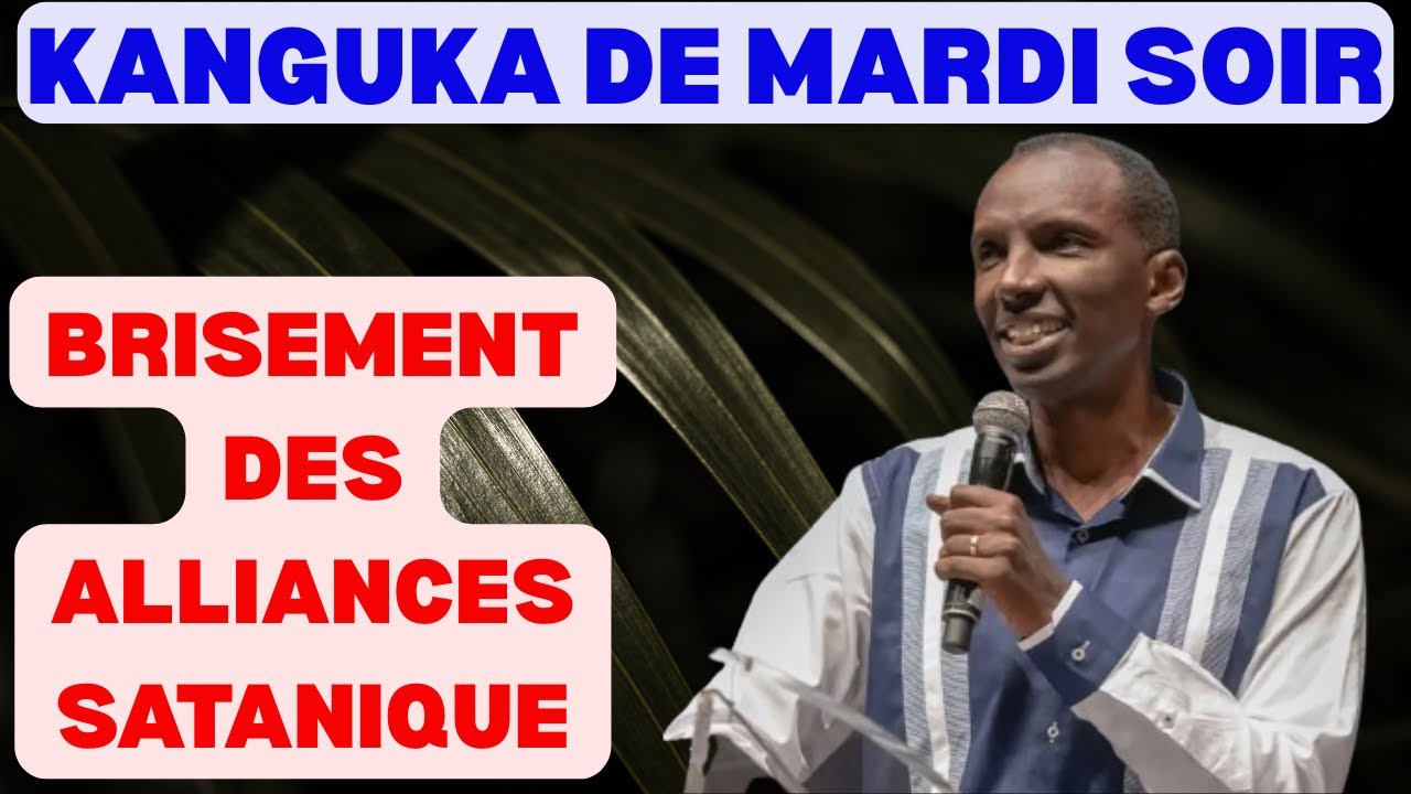 KANGUKA DE MARDI SOIR LE 03/02/2026 avec CHRIS NDIKUMANA BRISEMENT DES ALLIANCES SATANIQUE