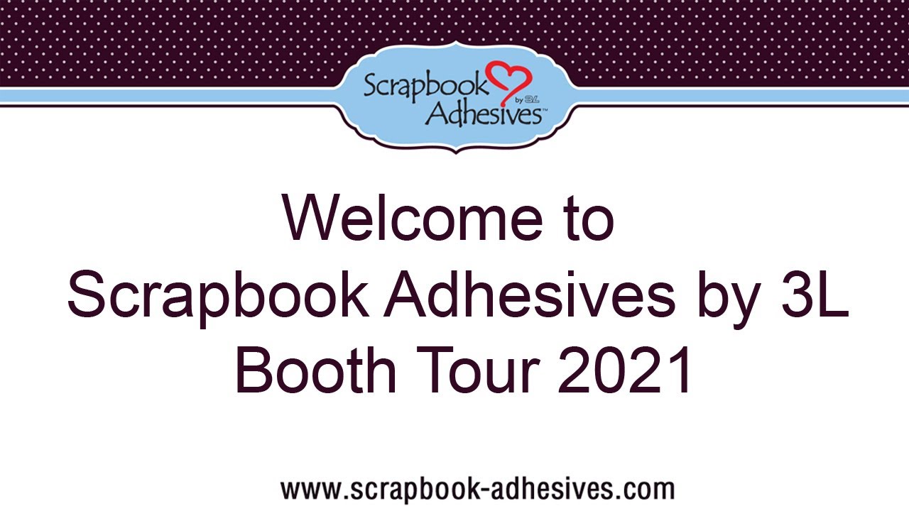 Welcome to Scrapbook Adhesives by 3L Booth Tour 2021
