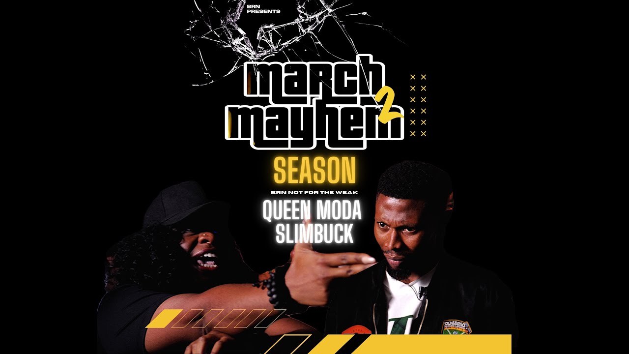Queen Moda VS Slimbuck (MARCH MAYHEM 2)