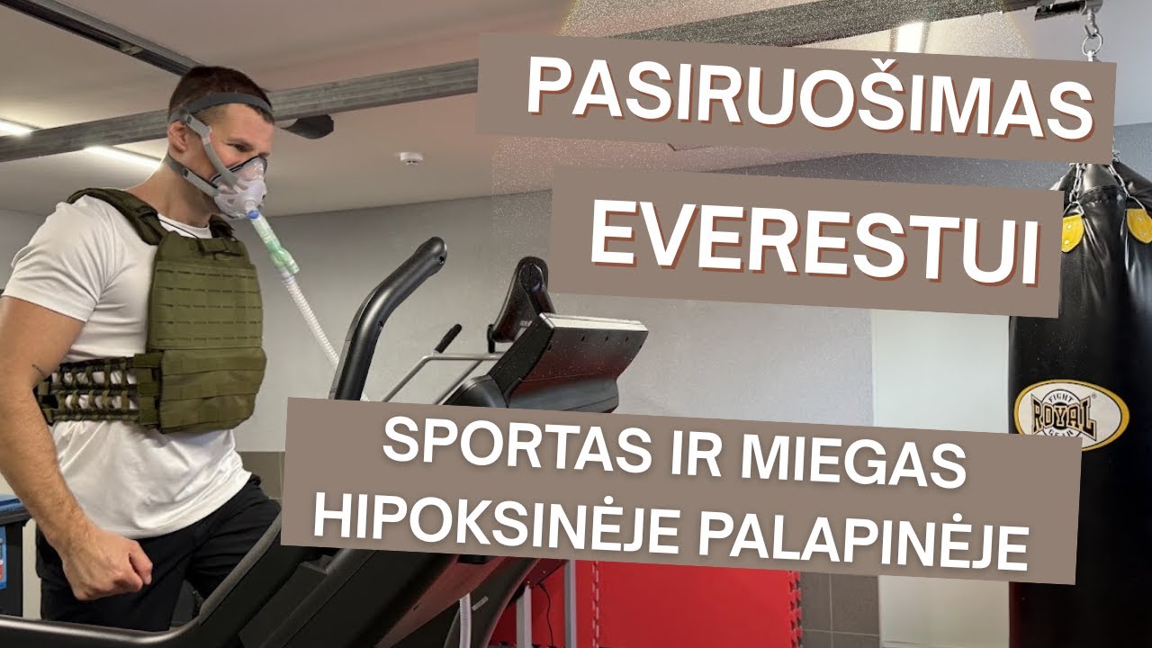 Pasiruo&scaron;imas Everestui. Sportas ir miegas hipoksinėje palapinėje