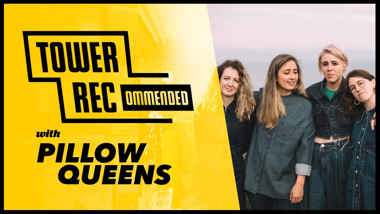 Pillow Queens - Tower Recommended