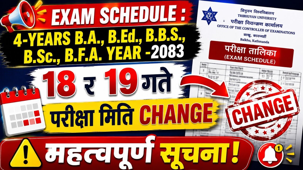 Exam Date Changed Important Notice  4-Years B.A., B.Ed., B.B.S., B.Sc. & B.F.A. First Year Exam 2083