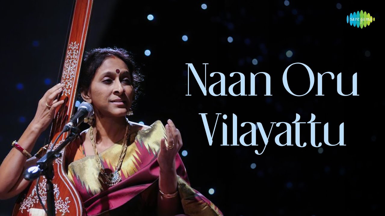 Naan Oru Vilayattu | Bombay Jayashri | Papanasam Sivan | Carnatic Classical Music