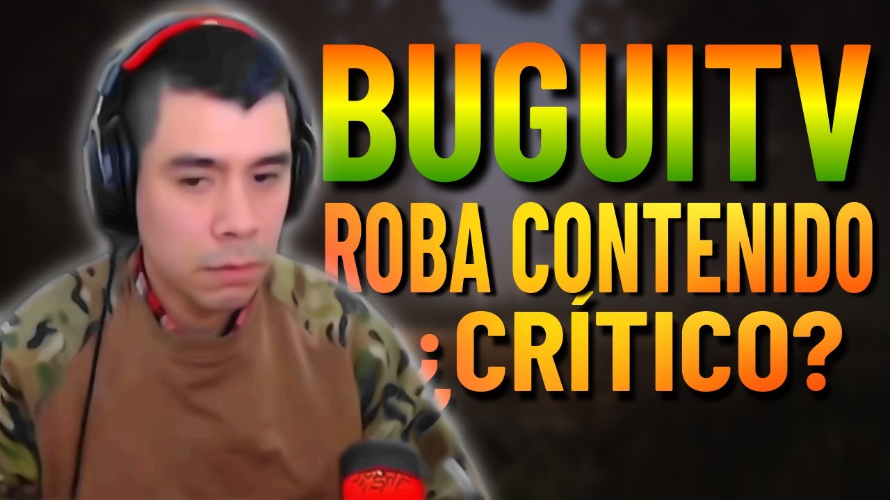 BUGUITV el CR&Iacute;TICO de pega que ROBA CONTENIDO 🤡