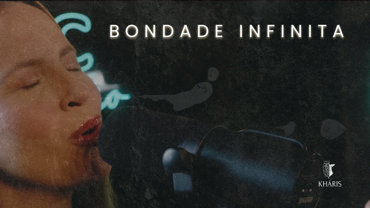 BONDADE INFINITA | KHÁRIS (Clipe Oficial)