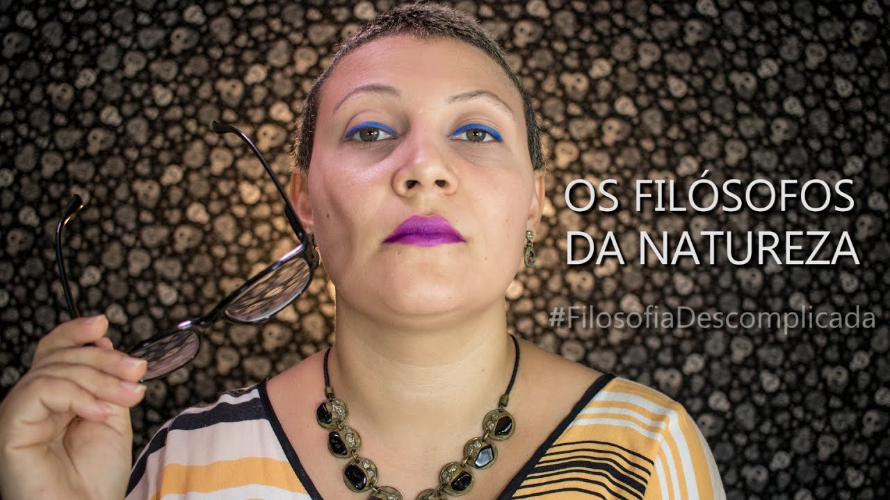Filosofia Descomplicada 6: Os fil&oacute;sofos da natureza