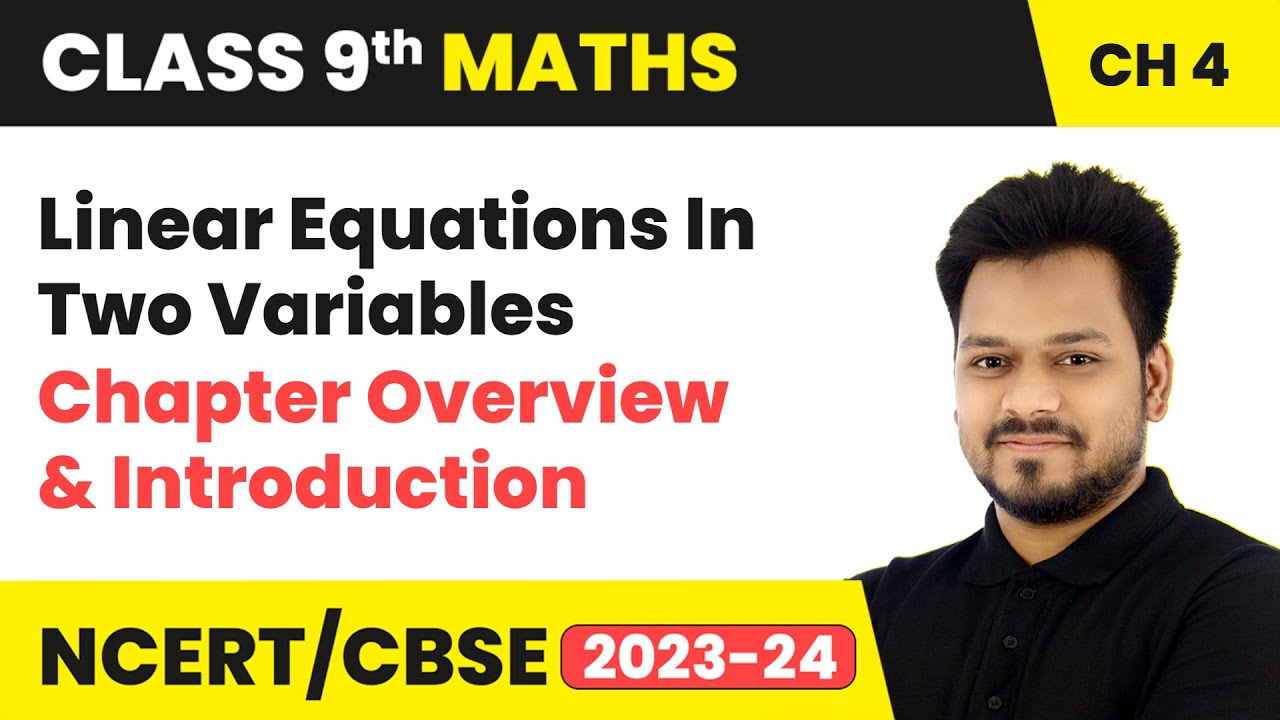 Linear Equations In Two Variables - Chapter Overview & Introduction | Class 9 Maths Chapter 4 | CBSE