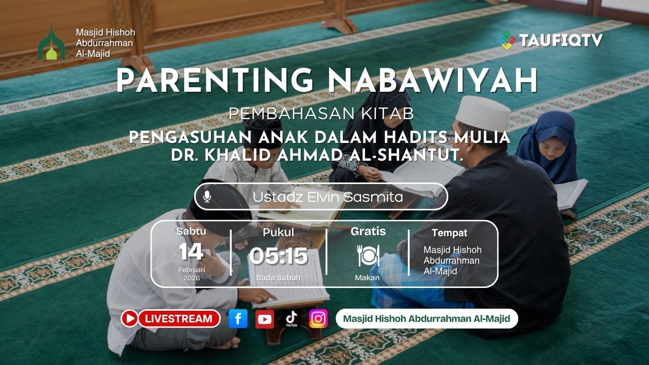 🔴LIVE Parenting Nabawiyah Pembahasan Kitab Pengasuhan Anak Ustadz Elvin Sasmita 14-02-2026