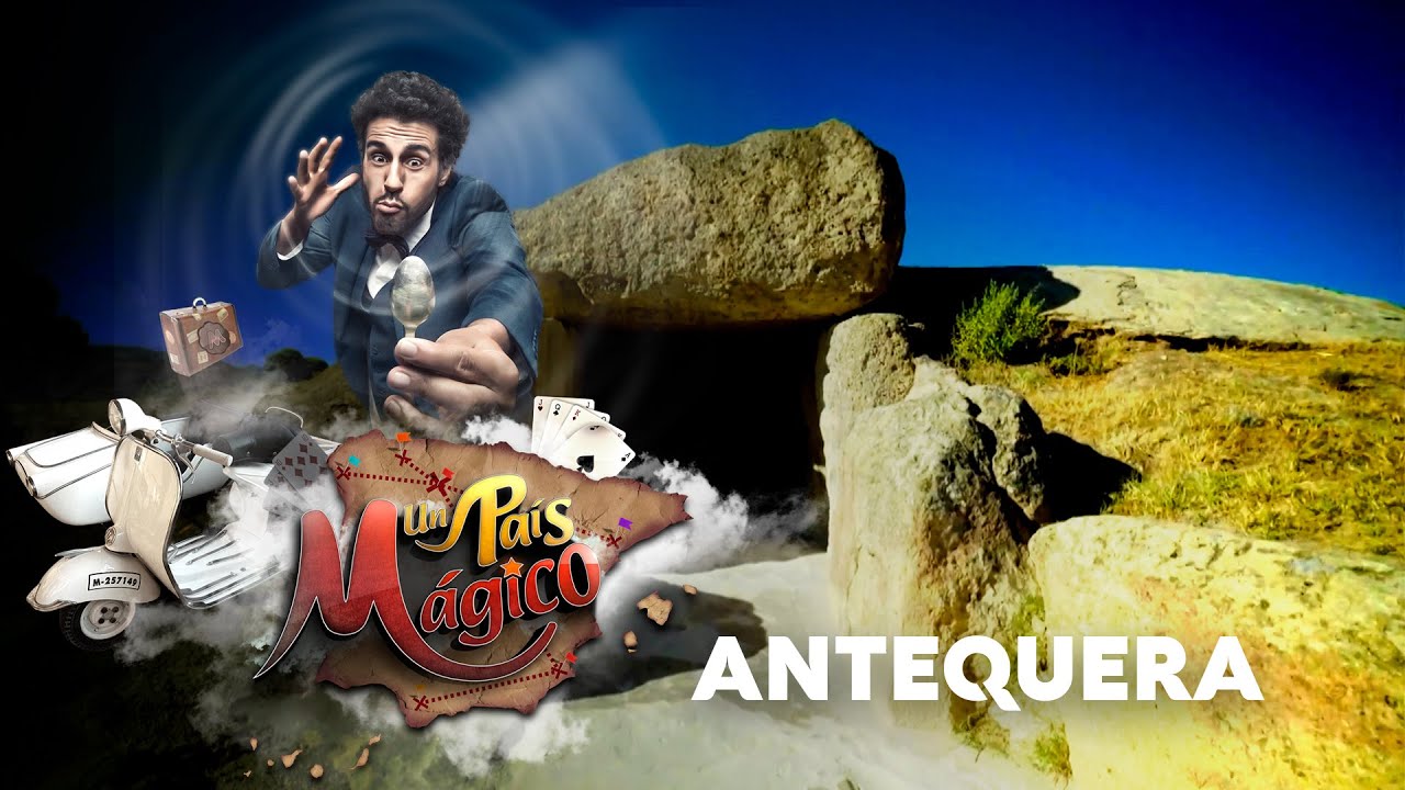 Antequera - Un país mágico | La2