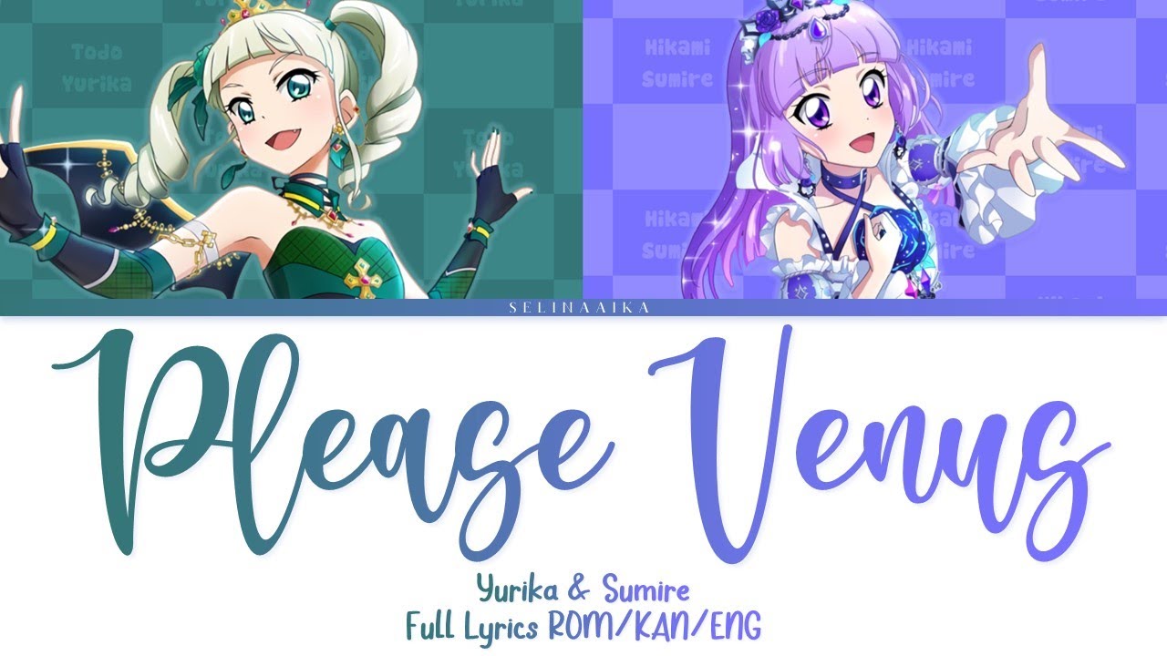 Please Venus | Yurika & Sumire | Aikatsu Full Lyrics ROM/KAN/ENG
