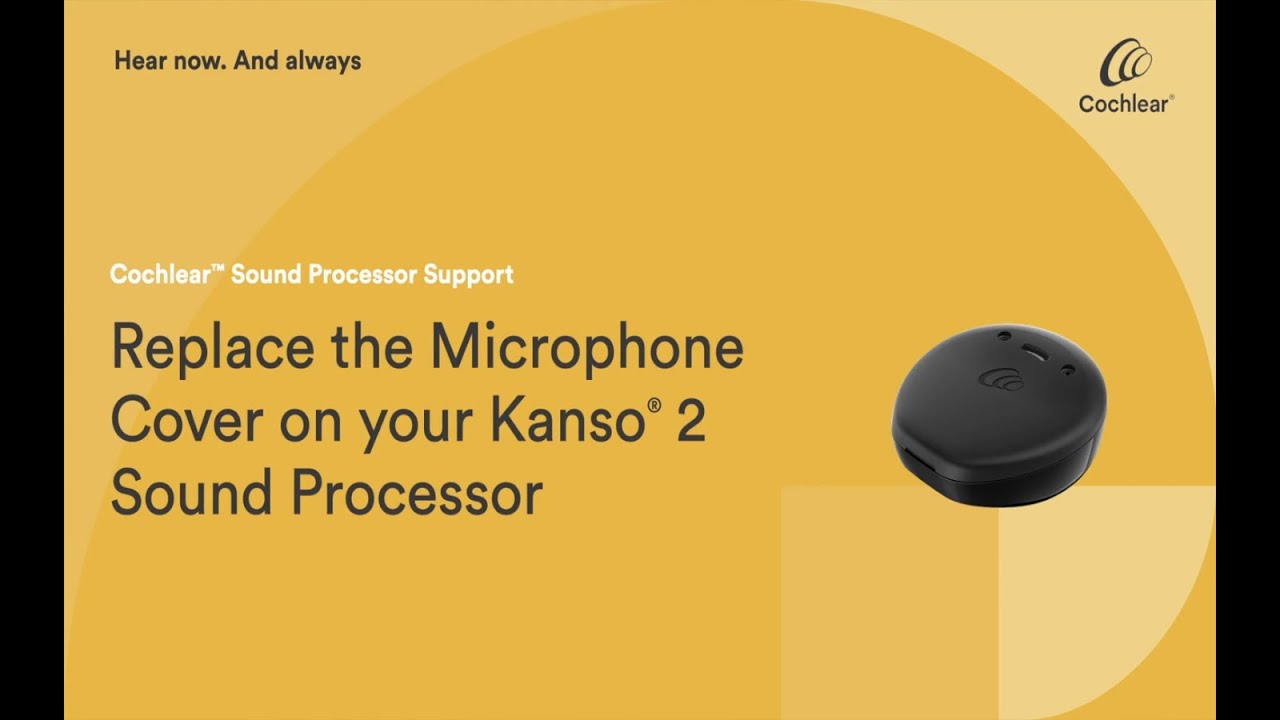Replace the Microphone Cover on your Kanso® 2 Sound Processor