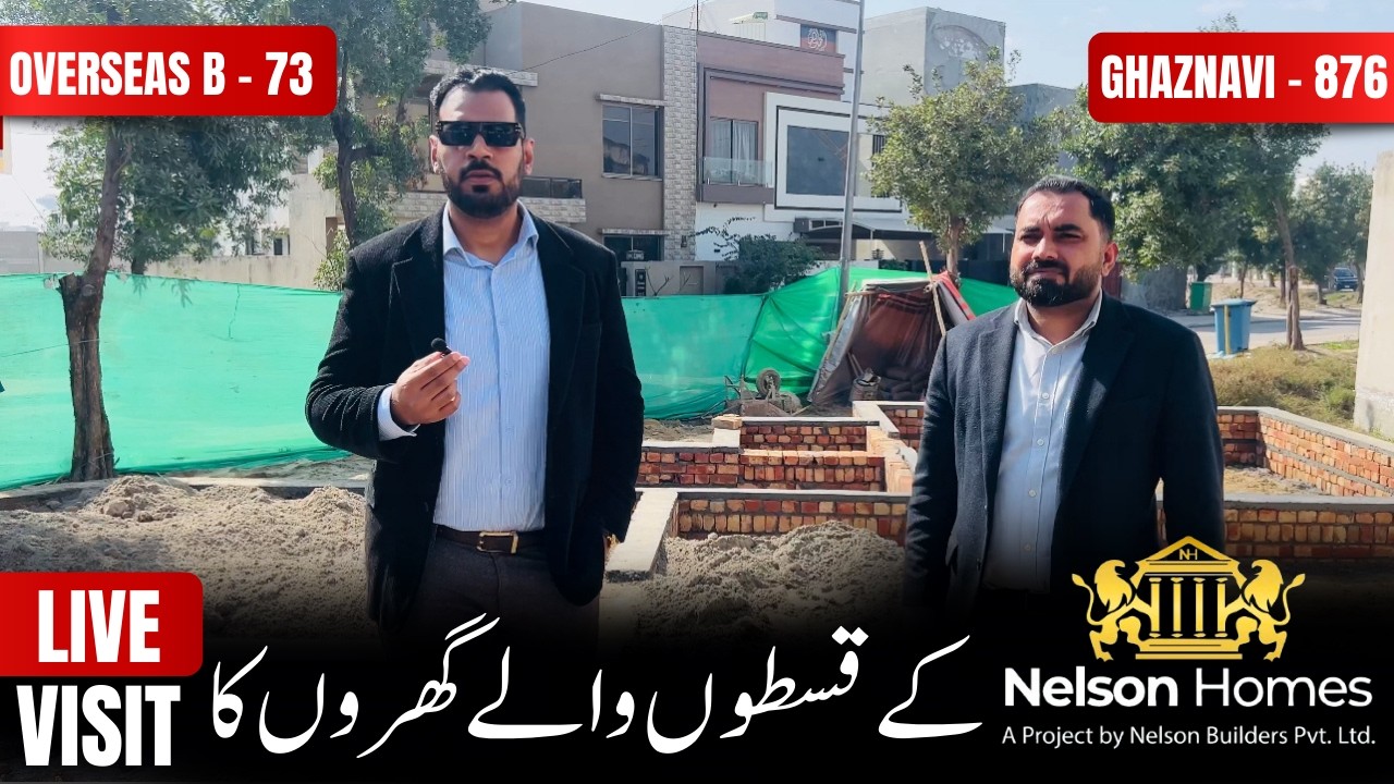 Installment Homes by Nelson Homes | OVERSEAS B 73 | Ghaznavi 876 | Live Visit