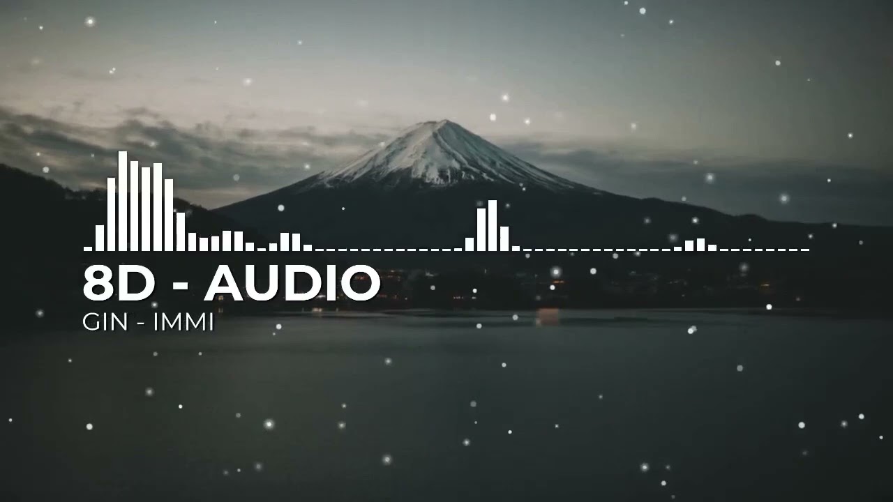 Gin - IMMI | 8D AUDIO