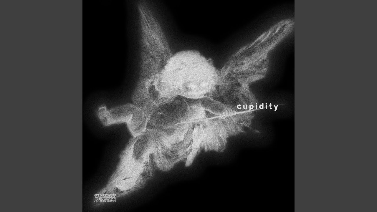 Cupidity